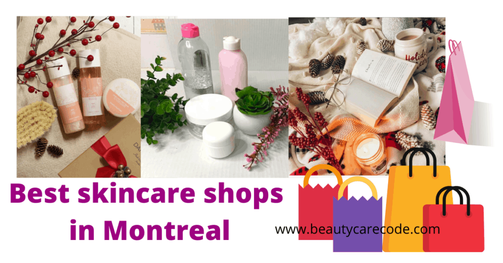 an image of combination of different photos of christmas shopping and skincare abn Montrealout best skincare shops i